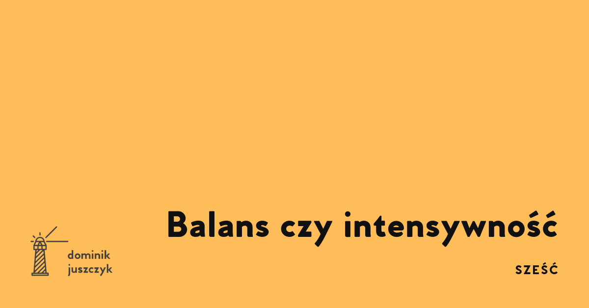 Balans czy intensywność