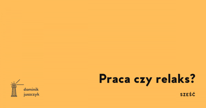 Praca czy relaks