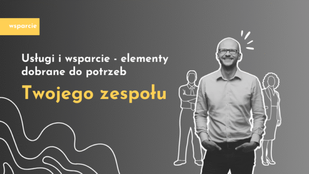 Usługi i wsparcie - elementy dobrane do potrzeb Twojego zespołu