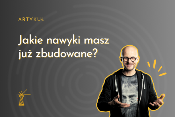 Jakie nawyki masz już zbudowane?