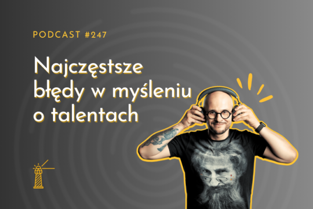 Najczęstsze błędy w myśleniu o talentach