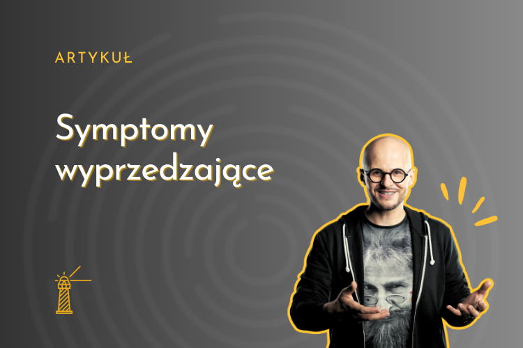 symptomy wyprzedzające