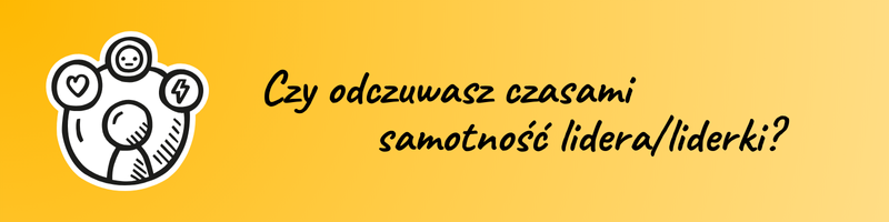 Czy odczuwasz czasami samotność lidera/liderki?