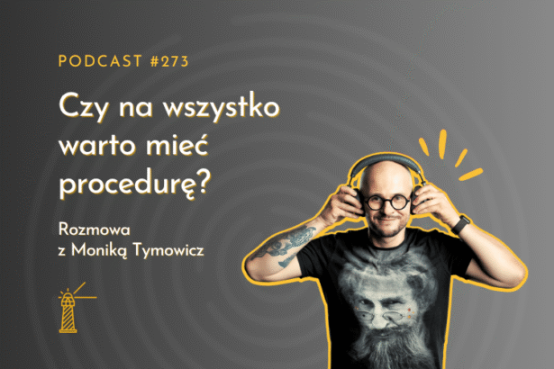 Czy na wszystko warto mieć procedurę