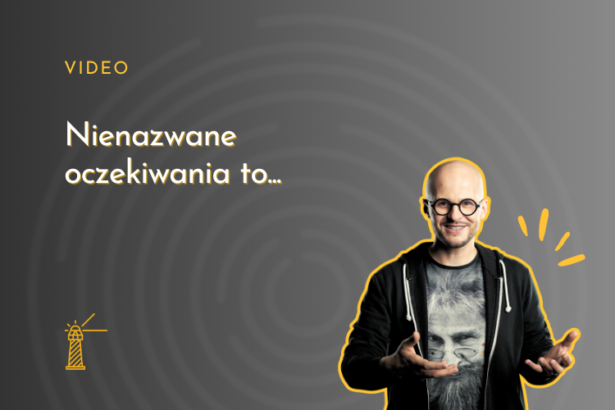 Niewypowiedziane oczekiwania to...