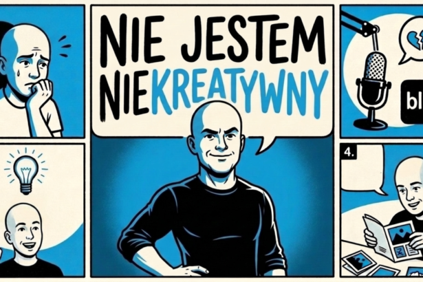 Zawsze myślałem, że jestem niekreatywny